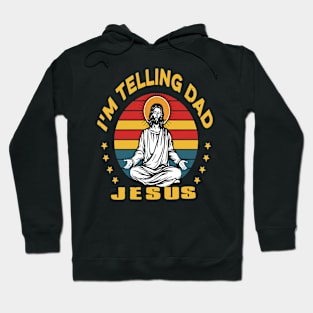 I'm Telling Dad Retro Vintage Religious Christian Jesus Hoodie